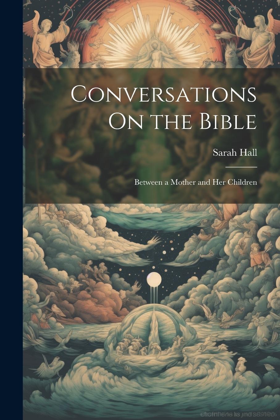 Vorderes Coverbild Conversations On the Bible: Between a Mother and Her Children