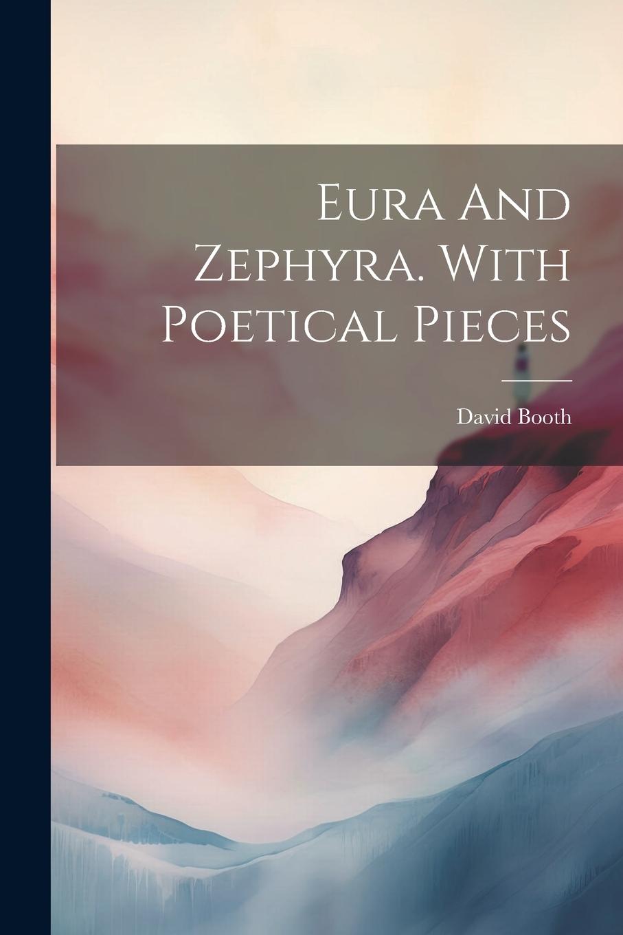 Vorderes Coverbild Eura And Zephyra. With Poetical Pieces