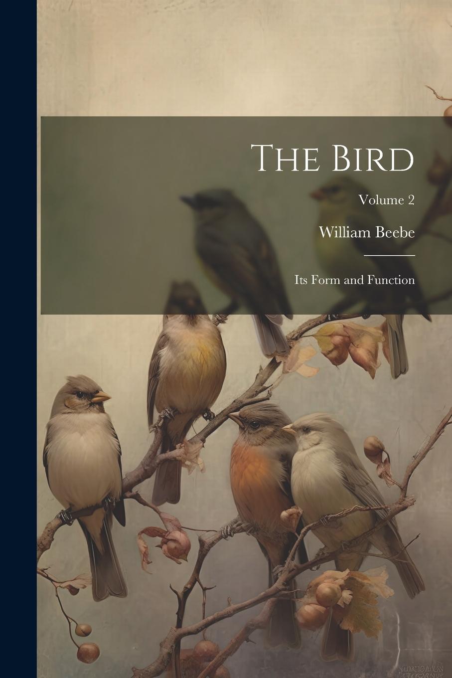 Vorderes Coverbild The Bird: Its Form and Function; Volume 2