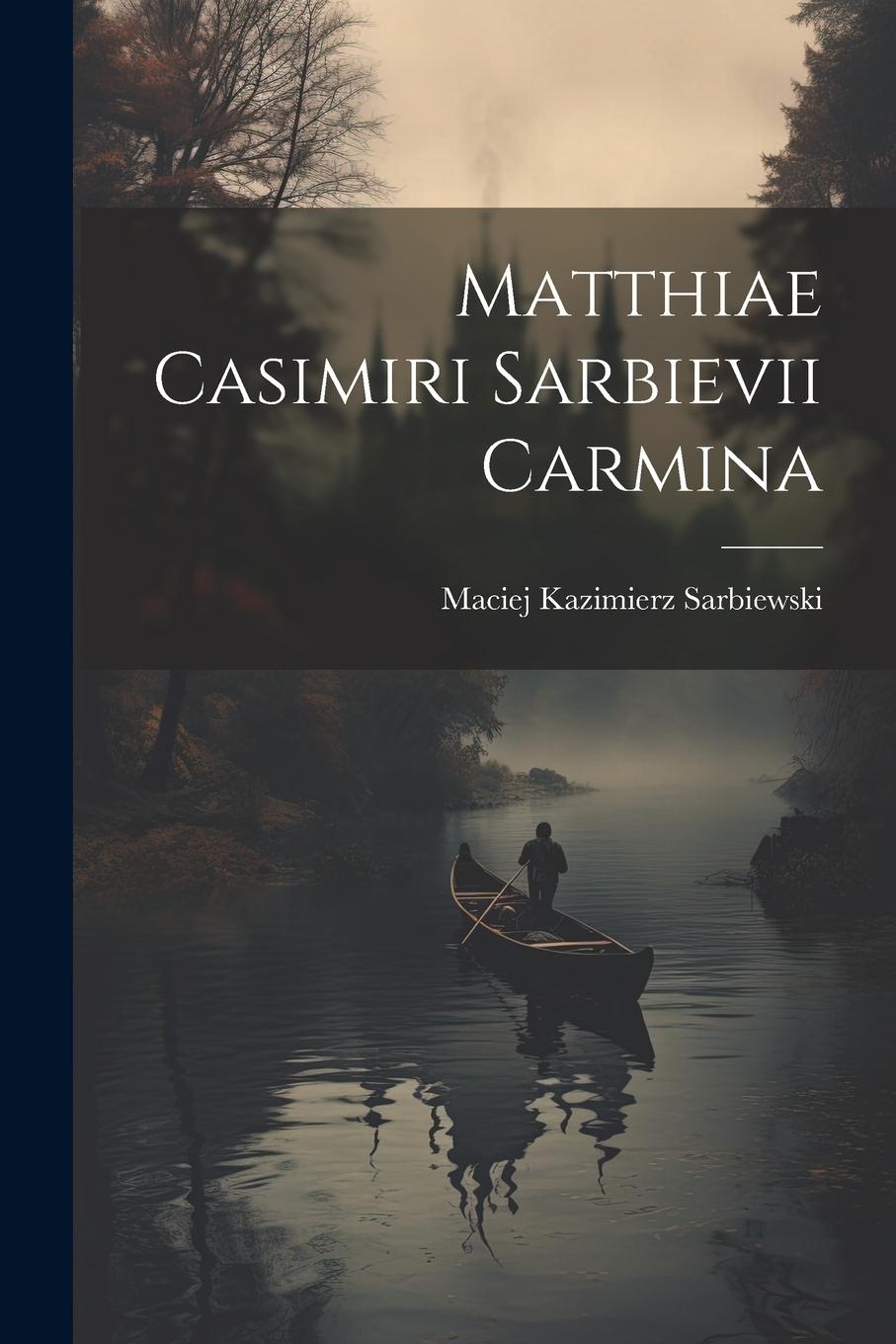 Vorderes Coverbild Matthiae Casimiri Sarbievii Carmina