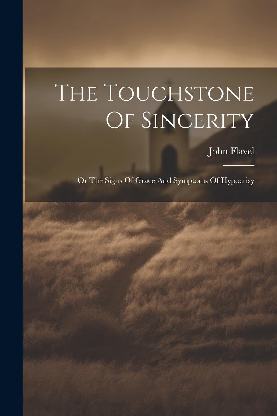 Vorderes Coverbild The Touchstone Of Sincerity: Or The Signs Of Grace And Symptoms Of Hypocrisy