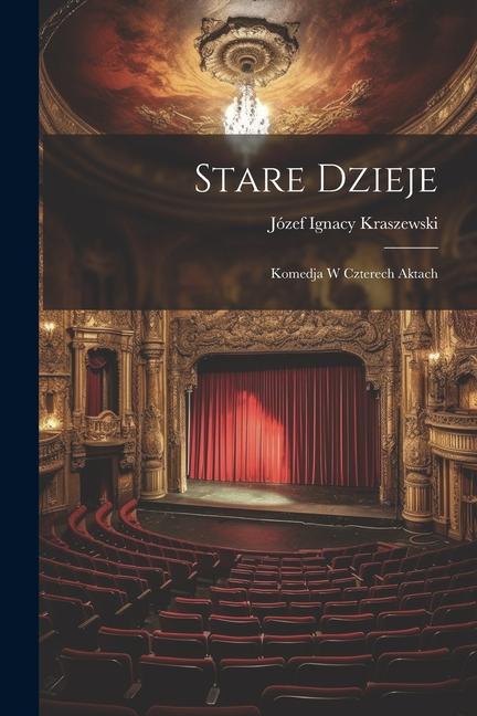 Vorderes Coverbild Stare Dzieje: Komedja W Czterech Aktach