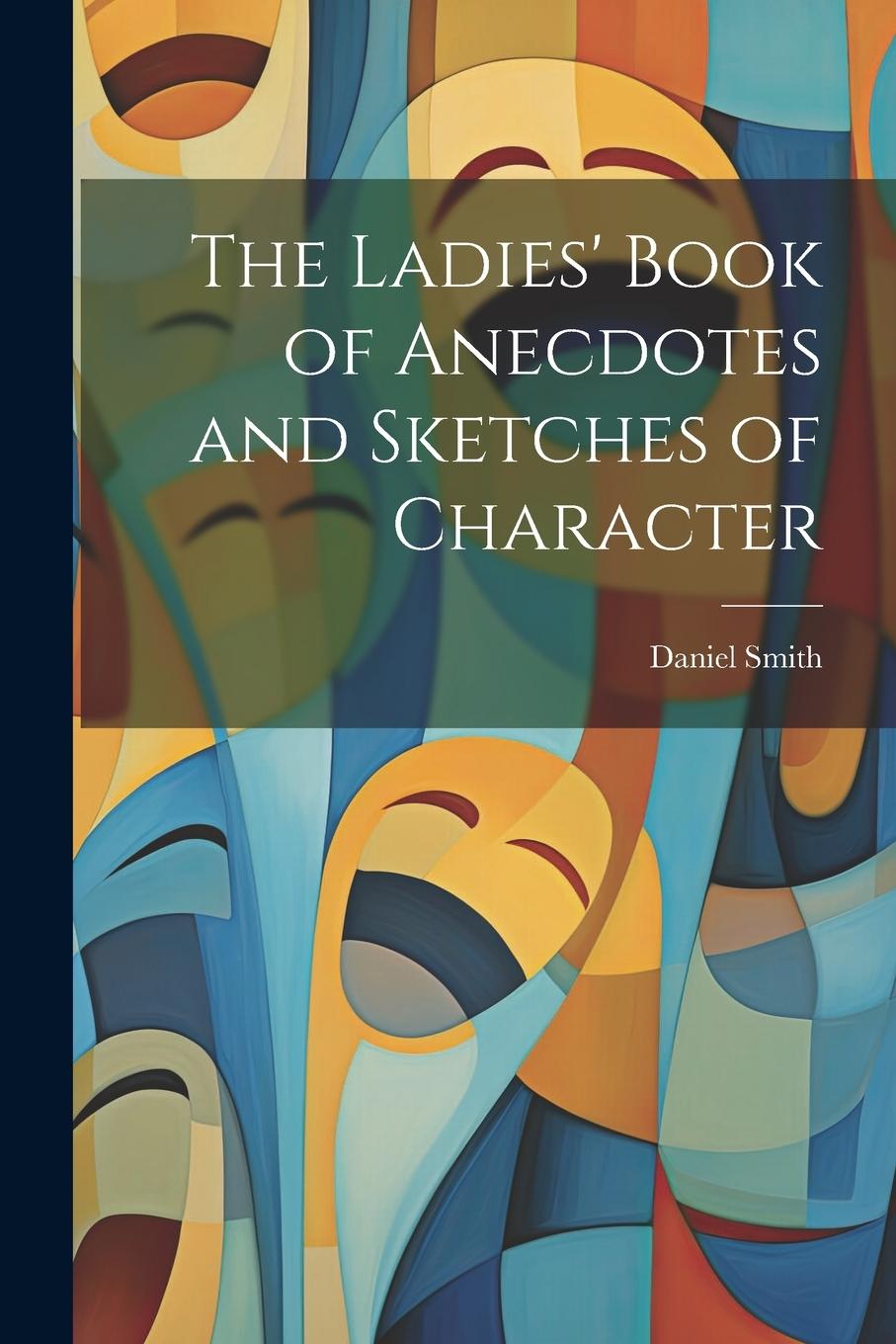 Vorderes Coverbild The Ladies' Book of Anecdotes and Sketches of Character