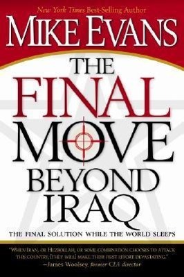 Vorderes Coverbild The Final Move Beyond Iraq: The Final Solution While the World Sleeps