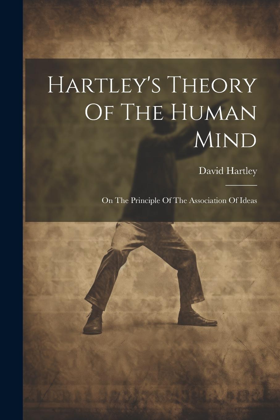 Vorderes Coverbild Hartley's Theory Of The Human Mind: On The Principle Of The Association Of Ideas
