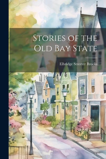 Vorderes Coverbild Stories of the old Bay State