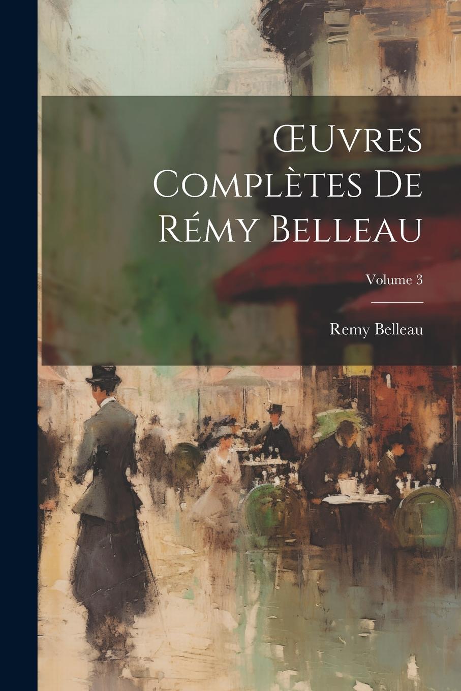 Vorderes Coverbild OEuvres Complètes De Rémy Belleau; Volume 3