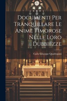 Vorderes Coverbild Documenti Per Tranquillare Le Anime Timorose Nelle Loro Dubbiezze
