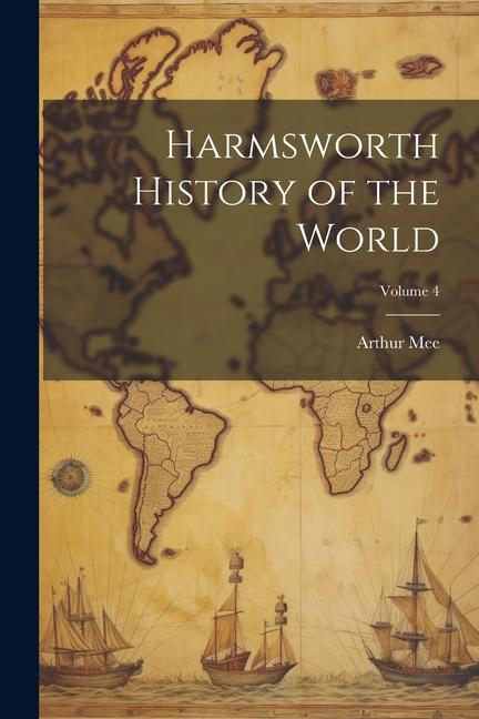 Vorderes Coverbild Harmsworth History of the World; Volume 4