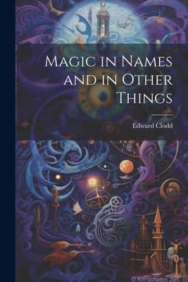 Vorderes Coverbild Magic in Names and in Other Things