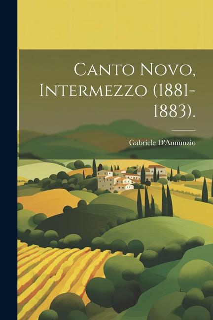 Vorderes Coverbild Canto Novo, Intermezzo (1881-1883).