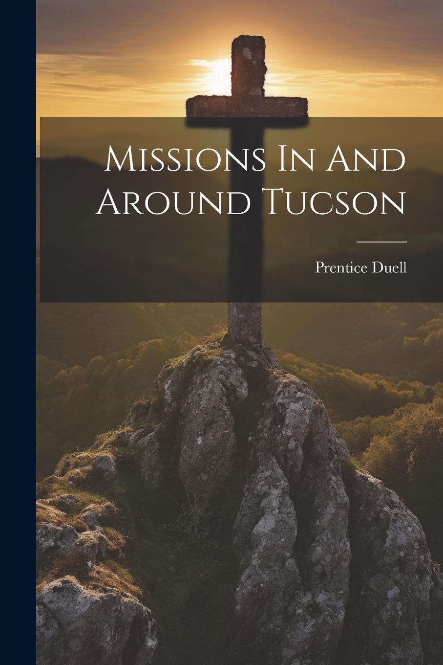 Vorderes Coverbild Missions In And Around Tucson