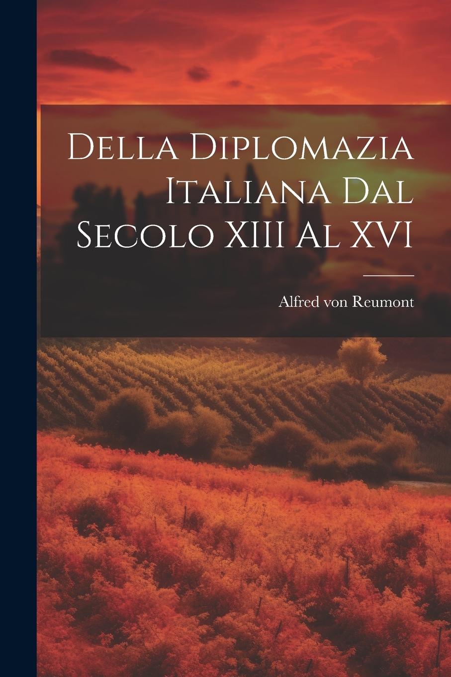 Vorderes Coverbild Della Diplomazia Italiana Dal Secolo XIII Al XVI