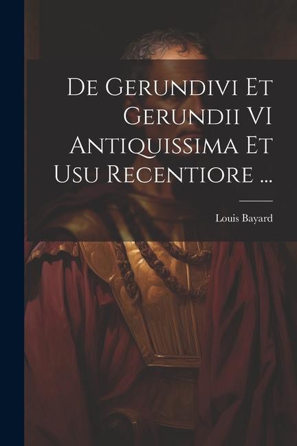 Vorderes Coverbild De Gerundivi Et Gerundii VI Antiquissima Et Usu Recentiore ...