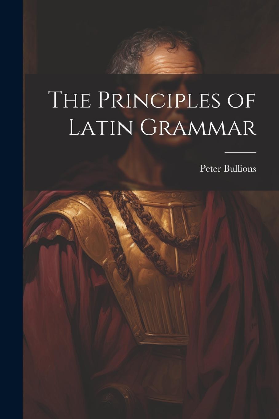 Vorderes Coverbild The Principles of Latin Grammar