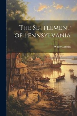 Vorderes Coverbild The Settlement of Pennsylvania