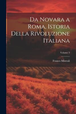 Vorderes Coverbild Da Novara a Roma, Istoria Della Rivoluzione Italiana; Volume 3