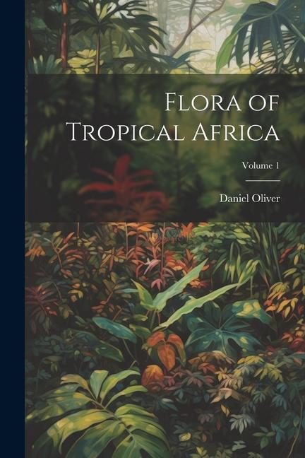 Vorderes Coverbild Flora of Tropical Africa; Volume 1