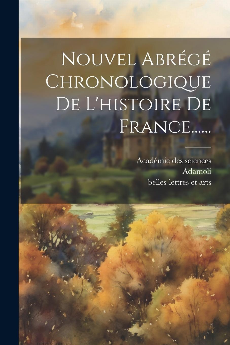 Vorderes Coverbild Nouvel Abrégé Chronologique De L'histoire De France......