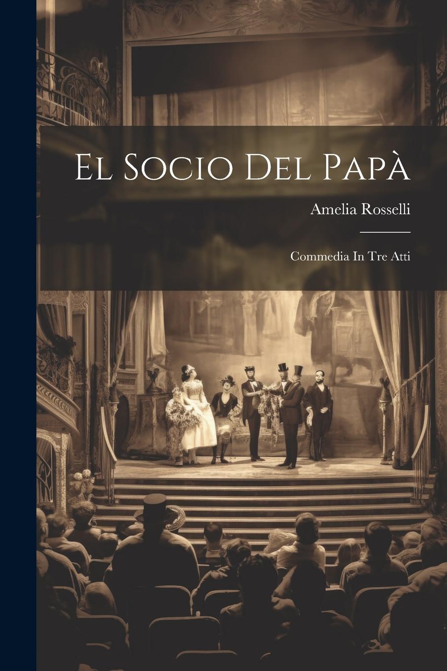 Vorderes Coverbild El Socio Del Papà: Commedia In Tre Atti