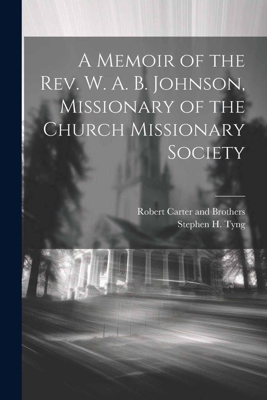 Vorderes Coverbild A Memoir of the Rev. W. A. B. Johnson, Missionary of the Church Missionary Society