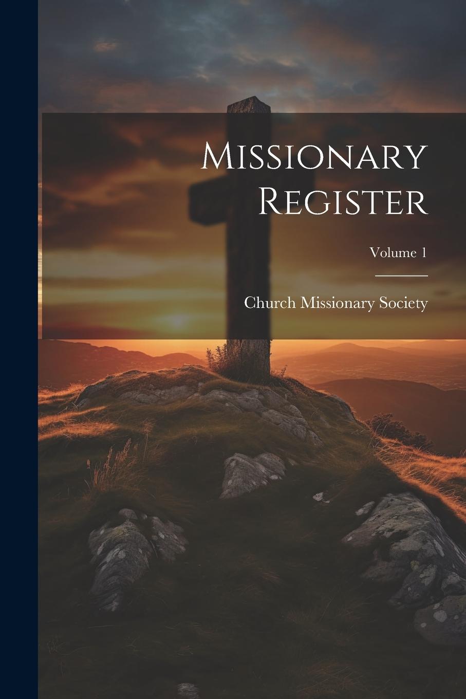 Vorderes Coverbild Missionary Register; Volume 1