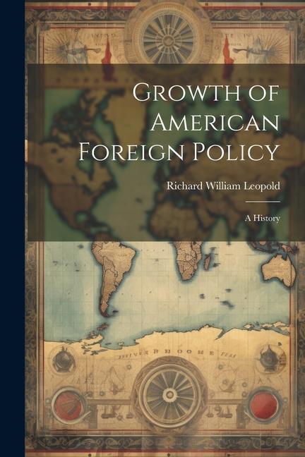 Vorderes Coverbild Growth of American Foreign Policy: a History