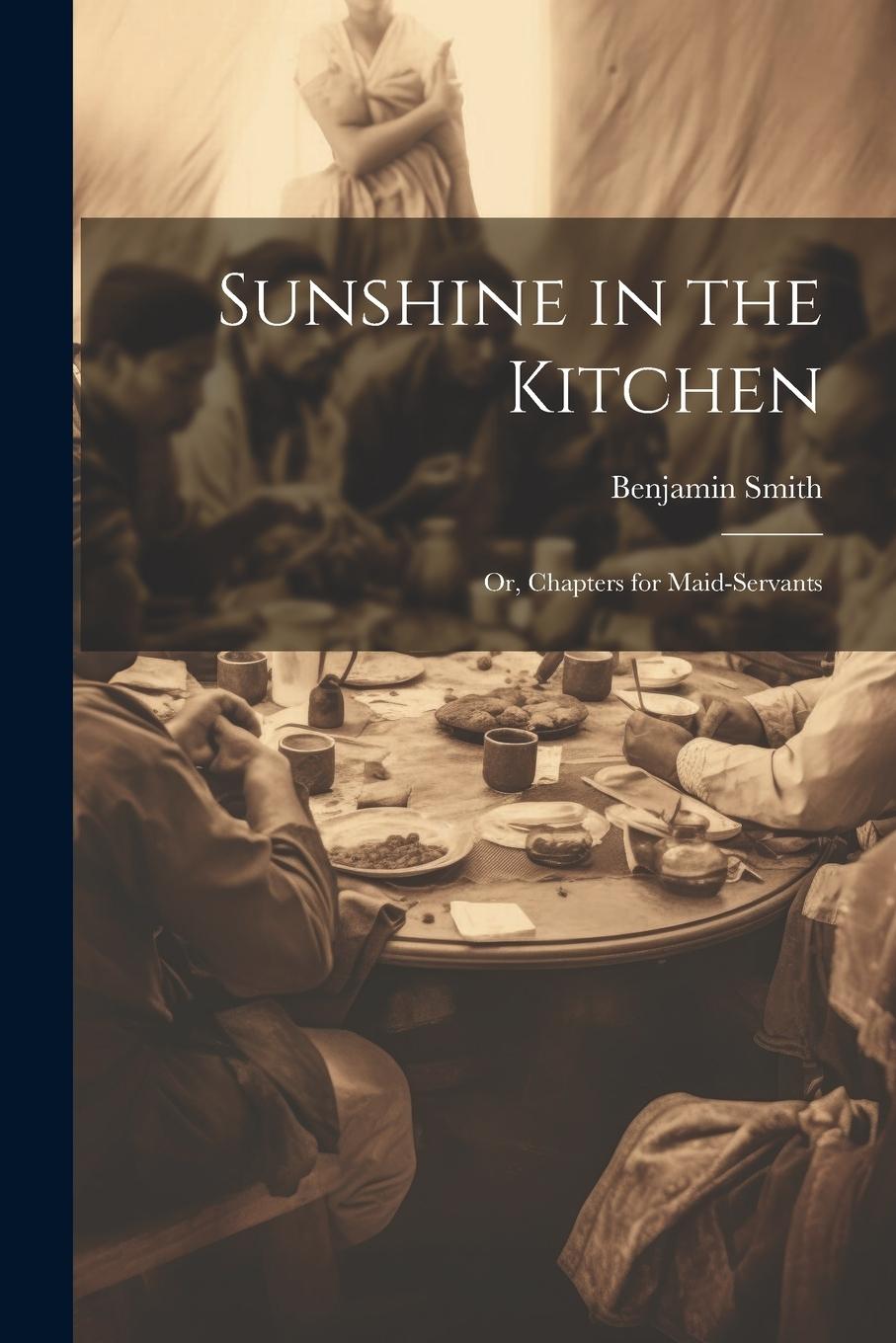 Vorderes Coverbild Sunshine in the Kitchen; Or, Chapters for Maid-Servants