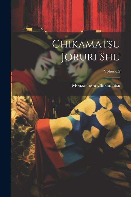 Vorderes Coverbild Chikamatsu joruri shu; Volume 2