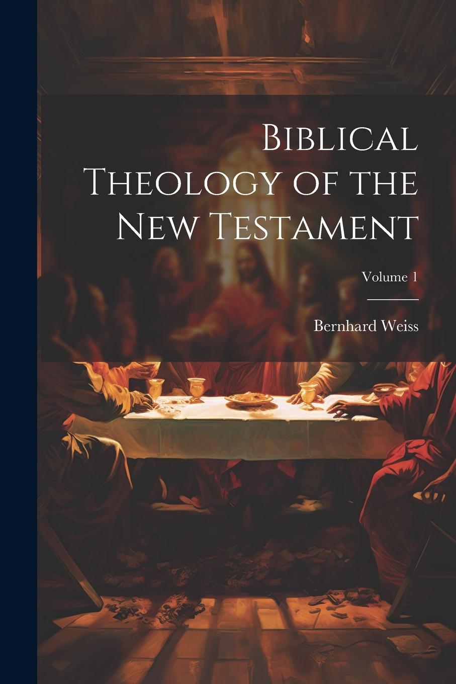 Vorderes Coverbild Biblical Theology of the New Testament; Volume 1