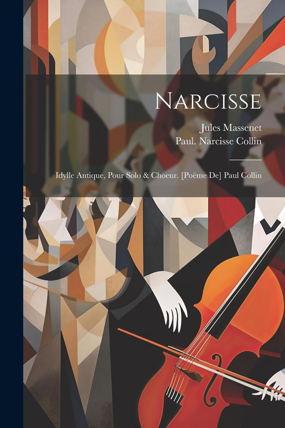 Vorderes Coverbild Narcisse; Idylle Antique, Pour Solo & Choeur. [poëme De] Paul Collin