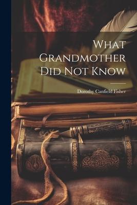 Vorderes Coverbild What Grandmother Did Not Know