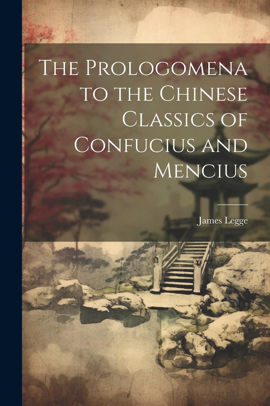 Vorderes Coverbild The Prologomena to the Chinese Classics of Confucius and Mencius
