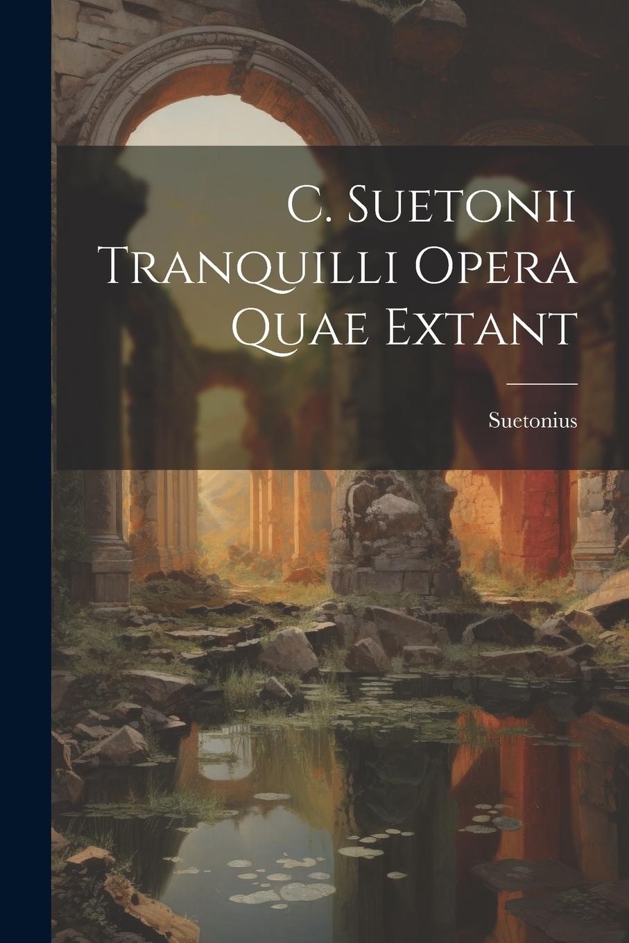 Vorderes Coverbild C. Suetonii Tranquilli Opera Quae Extant