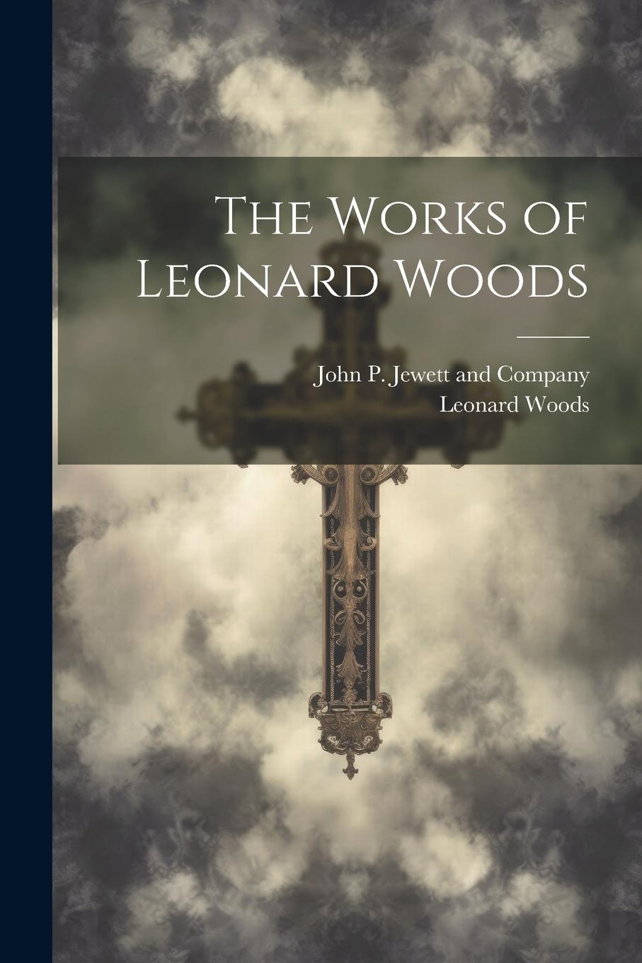 Vorderes Coverbild The Works of Leonard Woods