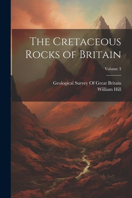 Vorderes Coverbild The Cretaceous Rocks of Britain; Volume 3