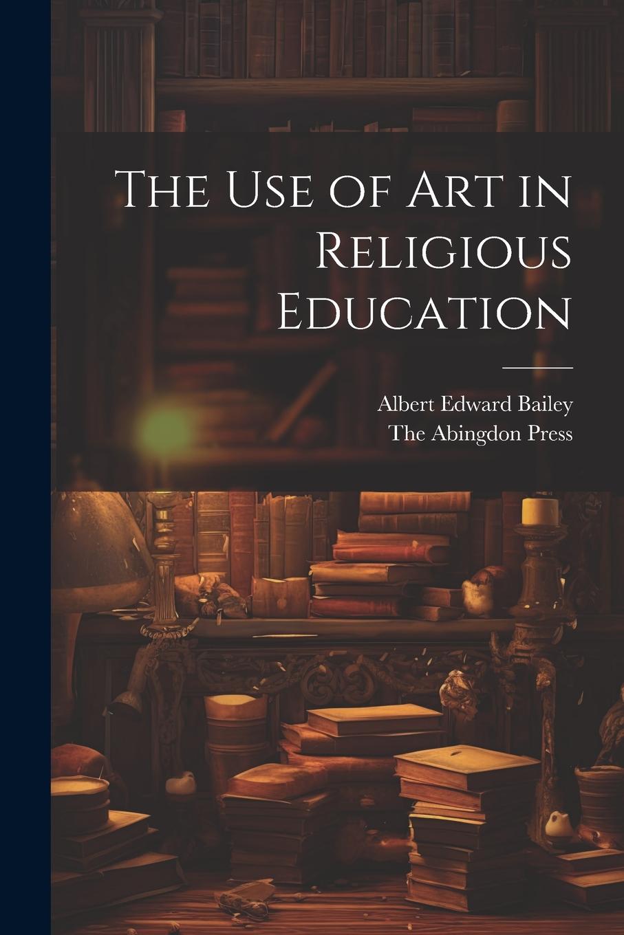 Vorderes Coverbild The use of Art in Religious Education
