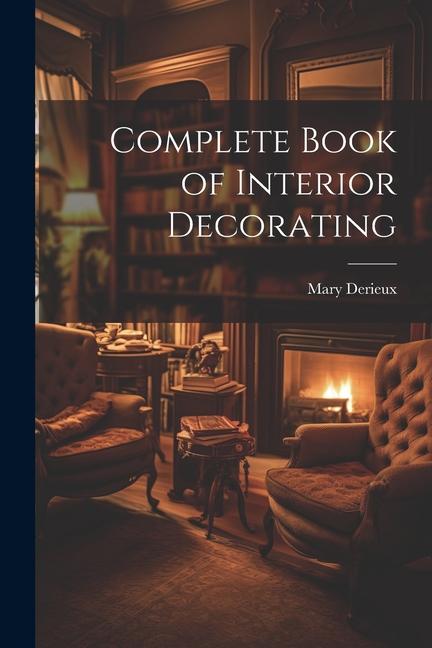 Vorderes Coverbild Complete Book of Interior Decorating