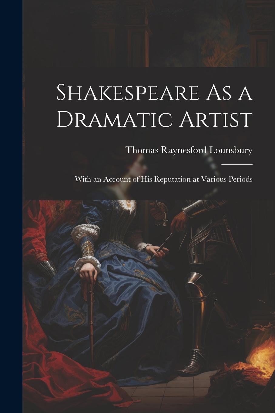 Vorderes Coverbild Shakespeare As a Dramatic Artist: With an Account of His Reputation at Various Periods