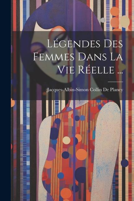 Vorderes Coverbild Légendes Des Femmes Dans La Vie Réelle ...