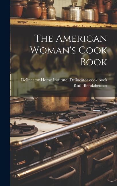 Vorderes Coverbild The American Woman's Cook Book