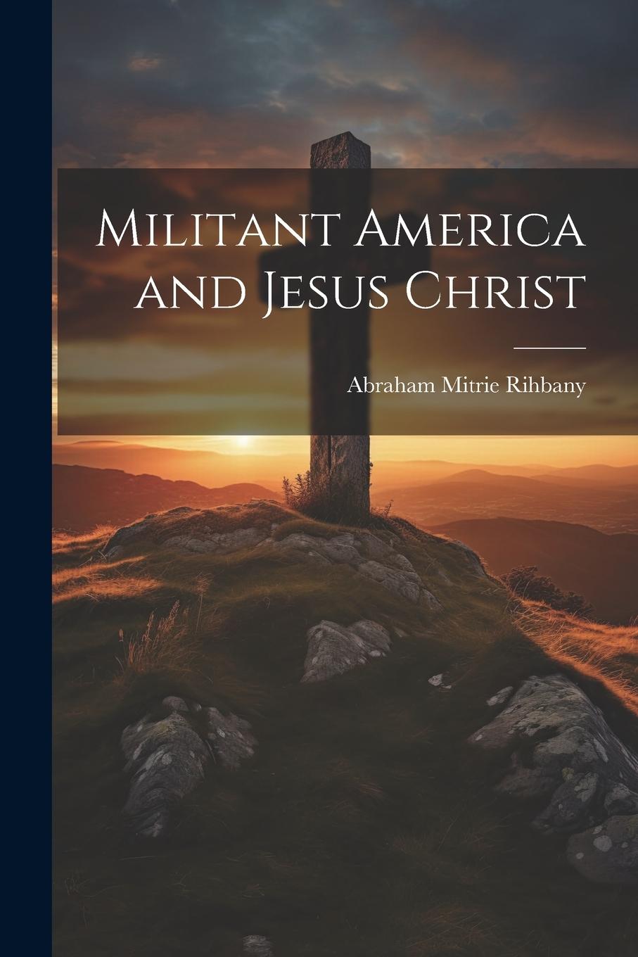 Vorderes Coverbild Militant America and Jesus Christ