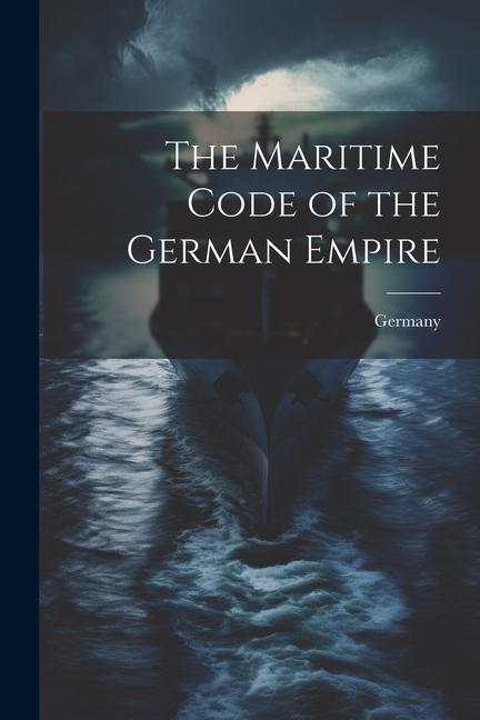 Vorderes Coverbild The Maritime Code of the German Empire