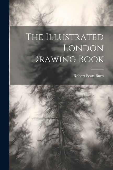 Vorderes Coverbild The Illustrated London Drawing Book