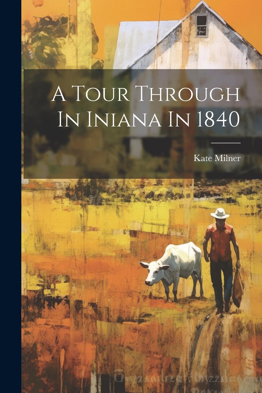 Vorderes Coverbild A Tour Through In Iniana In 1840