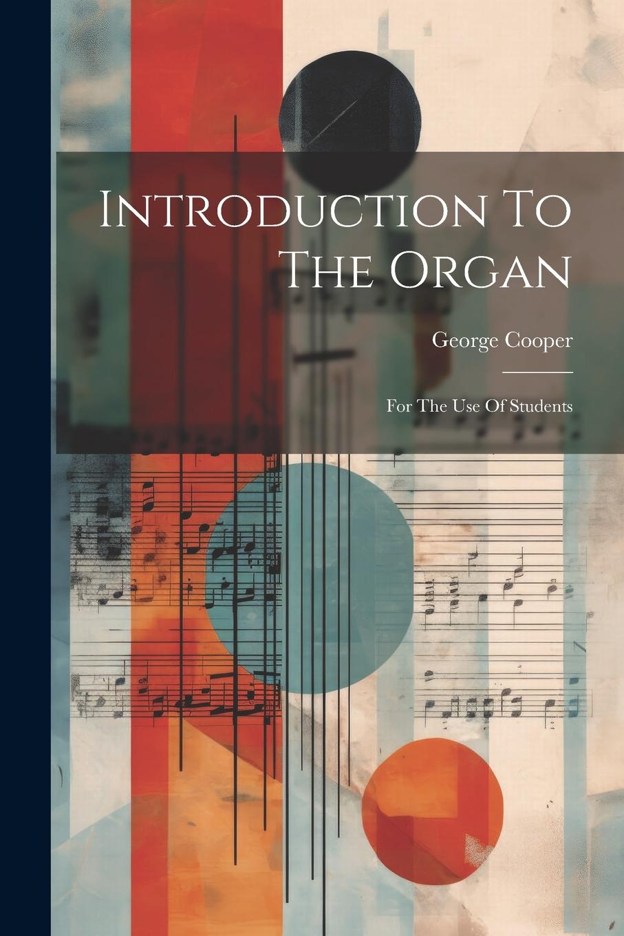 Vorderes Coverbild Introduction To The Organ: For The Use Of Students