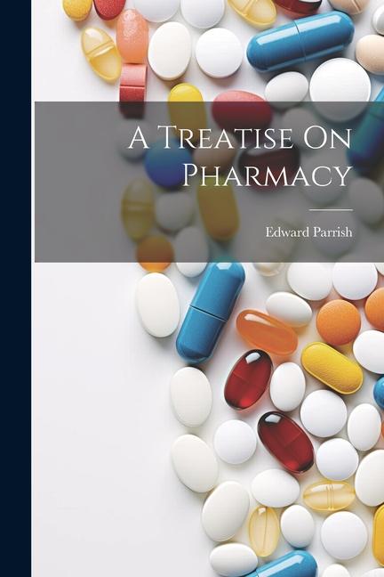 Vorderes Coverbild A Treatise On Pharmacy