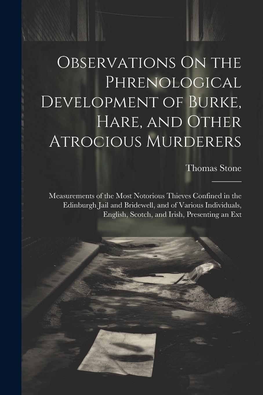 Vorderes Coverbild Observations On the Phrenological Development of Burke, Hare, and Other Atrocious Murderers