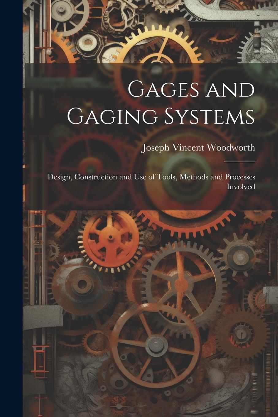 Vorderes Coverbild Gages and Gaging Systems: Design, Construction and Use of Tools, Methods and Processes Involved