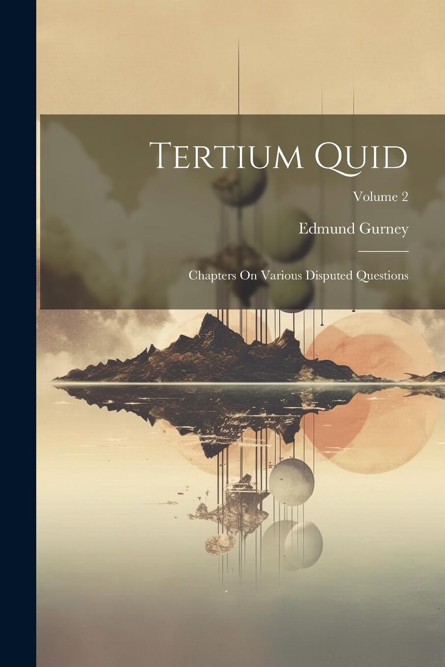 Vorderes Coverbild Tertium Quid: Chapters On Various Disputed Questions; Volume 2